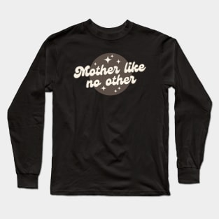 Mother Like No Other - Vintage Mother's Day Long Sleeve T-Shirt